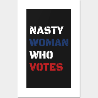 Nasty Woman Who Votes 2020 Posters and Art